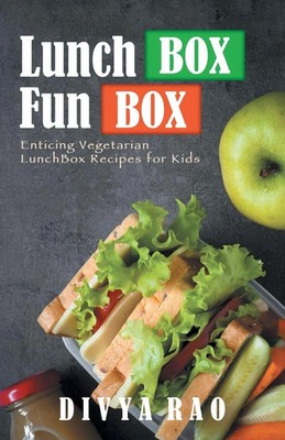 LunchBox FunBox Enticing Vegetarian LunchBox Recipes for Kids Divya Rao Buch