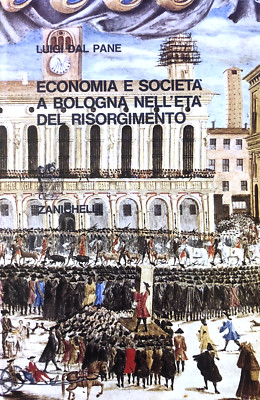 Wirtschaft und Gesellschaft in Bologna im Zeitalter des Auferstehungs, Luigi Dal Brot. Zanichel