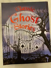 Classic Ghost Stories by Miles Kelly, Classic ghost stories.  Halloween