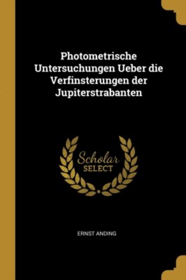 Anding - Photometrische Untersuchungen Ueber die Verfinsterungen der J - X555z