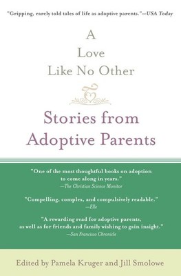 A Love Like No Other: Stories from Adoptive Parents - paperback Kruger, Pame...
