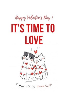Happy Valentine's Day: It's time to love, You are my sweetie by Araya Elr Paperb
