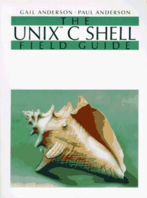 The Unix C Shell Field Guide - Paperback By Gail Anderson - GOOD