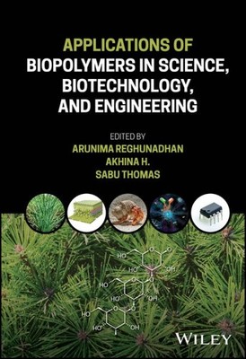 Applications of Biopolymers in Science, Biotechnology, and Engineering, Hardc...