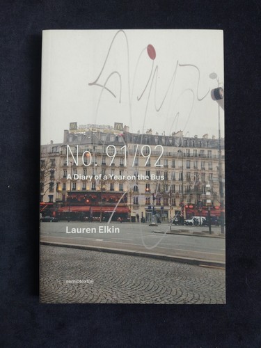 No. 91/92 Diary Of A Year On The Bus Paris Softcover Book Lauren Elkin 1st Print
