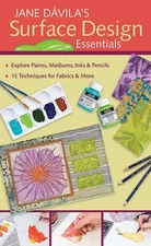 JANE DAVILA'S SURFACE DESIGN ESSENTIALS: EXPLORE PAINTS, **Mint Condition**