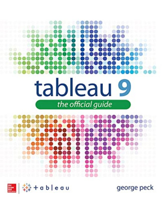 Tableau 9: Der offizielle Leitfaden - Taschenbuch NEU George Peck (Au 2015-11-01