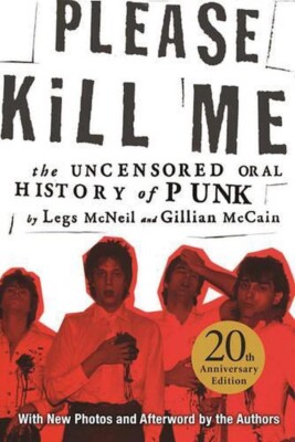PLEASE  KILL ME - UNCENSORED ORAL HISTORY OF PUNK - LEGS MCNEIL - PAPERBACK