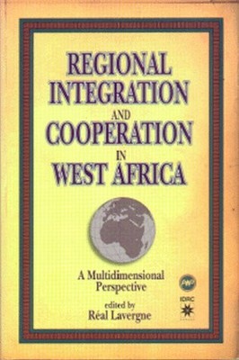 Regional Integration And Cooperation In West Africa: A Multidimensional Perspec