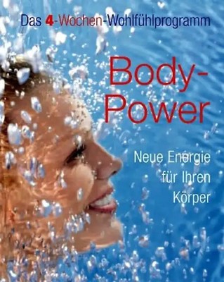 Body-Power - Neue Energie für Ihren Körper. Das 4-Wochen-Wohlfühlprogramm - Chri