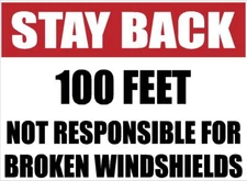 STAY BACK 100 200 300 500 FEET NOT RESPONSIBLE BROKEN WINDSHIELD STICKER DECAL