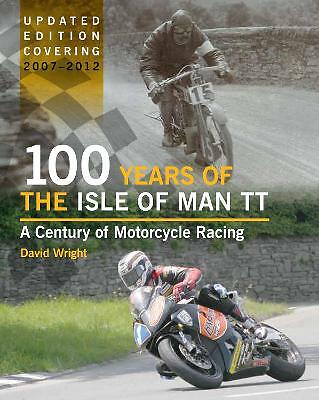 100 Years of the Isle of Man TT: A Century of Motorcycle Racing - Updated...