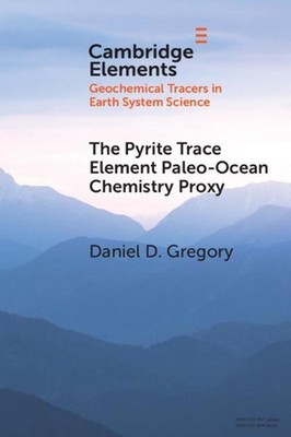 The Pyrite Trace Element Paleo-Ocean Chemistry Proxy by Daniel D. Gregory (Engli