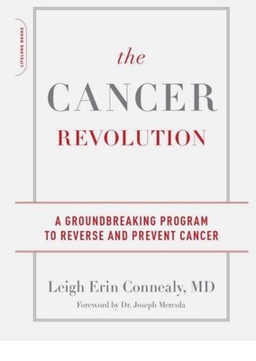 The Cancer Revolution: A Groundbreaking Program to Reverse and Prevent Cancer by