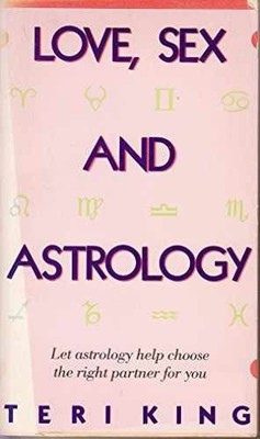 Love, Sex and Astrology - Paperback, by King Teri - Very Good