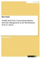 Vielfalt Als Teil Der Unternehmenskultur. Diversity Management In Der Bertelsman