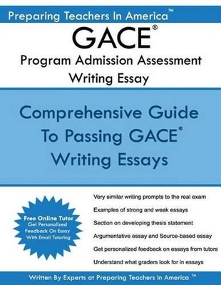 GACE Writing Essay - Program Admission Assessment: GACE Basic Skills Exam Progra