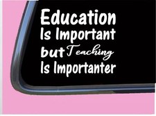 Teaching Important TP062 vinyl 6" Decal Sticker teacher back to school teach