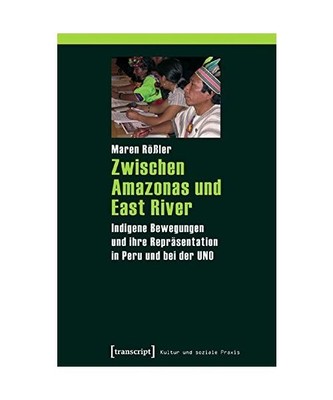 Zwischen Amazonas und East River: Indigene Bewegungen und ihre Repräsentation i