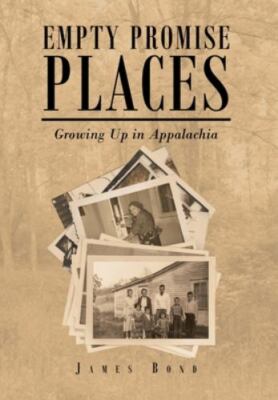 NEW BOOK Empty Promise Places: Growing Up in Appalachia by B