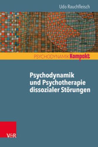 Thumbnail - Psychodynamik Und Psychotherapie Dissozialer Störungen. Psychodynamik