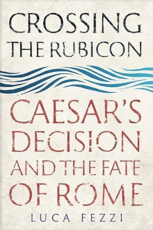 Thumbnail - Crossing The Rubicon | Caesar's Decision And The Fate Of Rome | Luca