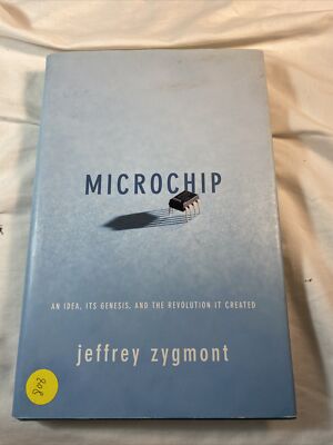 Microchip : An Idea, Its Genesis, and the Revolution It Created
