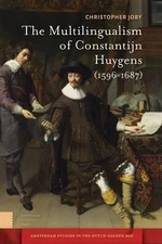 Multilingualism of Constantijn Huygens : 1596-1687, Hardcover by Joby, Christ...