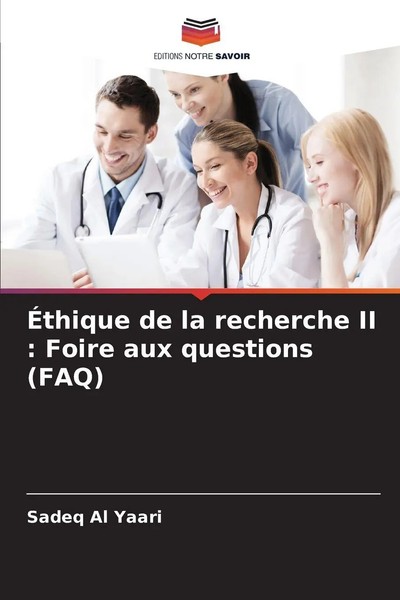 Sadeq Al Yaari | ÉThique De La Recherche Ii : Foire Aux Questions (Faq) | Buch-image