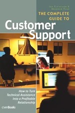 The Complete Guide to Customer Support: How to Turn Technical Assistance Into a 