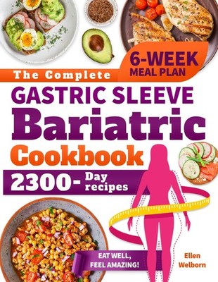 The Complete Gastric Sleeve Bariatric Cookbook - Paperback - New