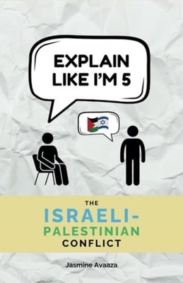 Explain Like I'm 5: The Israeli-Palestinian Conflict -  NEW Jasmine Avaaza 2024-