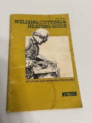 Victor Welding Cutting & Heating Guide Book Setup & Safe Operating Procedures