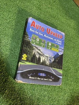 AUTO UPKEEP: BASIC CAR CARE, MAINTENANCE, AND REPAIR By Michael E. Gray & Linda