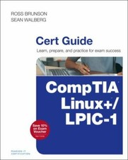 CompTIA Linux+ / LPIC-1 Cert Guide: (Exams LX0-103 & LX0-104/101-400 & 102-400) 
