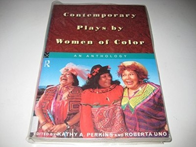 Contemporary Plays by Women of Color: An Anthology