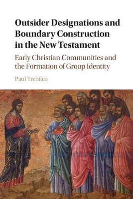 Outsider Designations and Boundary Construction in the New Testament: Early Chri