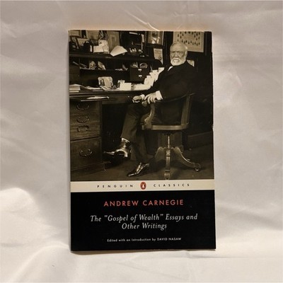 The Gospel of Wealth Essays & Other Writings Andrew Carnegie Penguin Classics PB