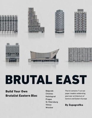 Brutal East (model Kits): Build Your Own Brutalist  by Zupagrafika PAPERBACK