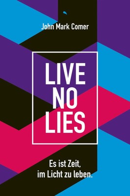 Live No Lies | John Mark Comer | Es ist Zeit, im Licht zu leben. | Buch | 335 S.