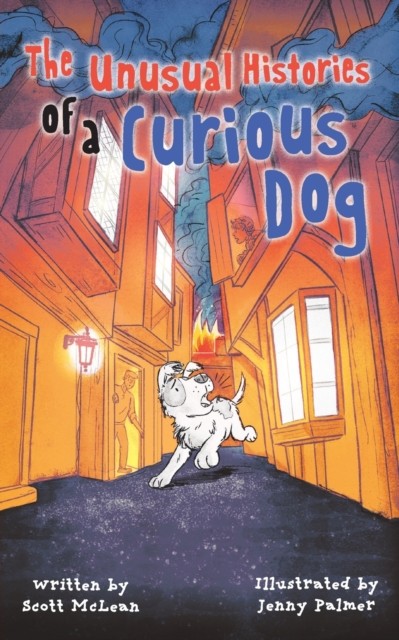 The Unusual Histories of a Curious Dog by Scott Mclean PAPERBACK 9781839752346