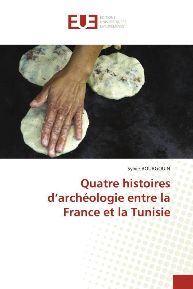 Thumbnail - Quatre Histoires D¿archéologie Entre La France Et La Tunisie Sylvie