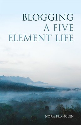 Nora Franglen Blogging a Five Element Life (Taschenbuch)