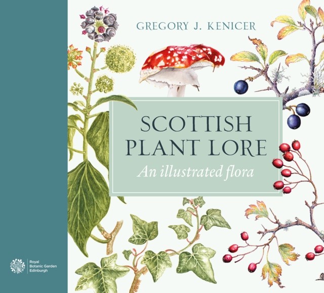 Scottish Plant Lore: An Illustrated Flora. Kenicer New** - Image 2
