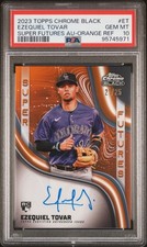 2023 TOPPS CHROME BLACK SUPER FUTURES AUTOS #ET EZEQUIEL TOVAR 21/25 PSA 10