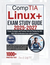 CompTIA Linux EXAM STUDY GUIDE 2025-2027 Proven Strategies and Practice Tests