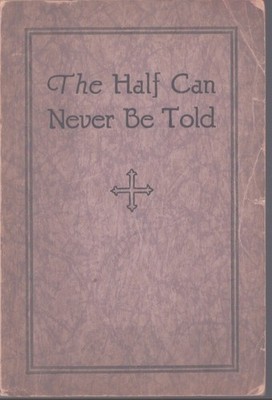 THE HALF CAN NEVER BE TOLD
