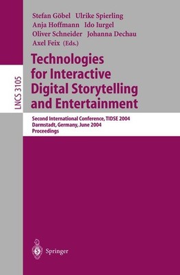 Technologies for Interactive Digital Storytelling and Entertainment Stefan Göbel