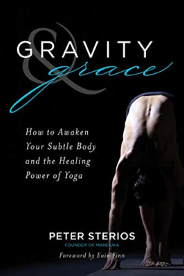Gravity and Grace: How to Awaken Your Subtle Body with  - Paperback / softback N