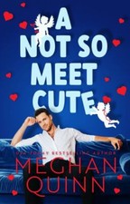 A Not So Meet Cute by Meghan Quinn (paperback...